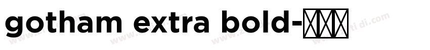 gotham extra bold字体转换 gotham extra bold字体转换